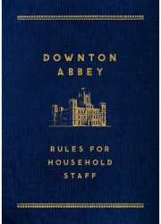 Downton Abbey Rules for Household Staff - Mr Carson Introduction by 