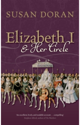 Elizabeth I and Her Circle - Susan Doran Author 
