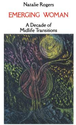 Emerging Woman A Decade of Midlife Transitions - Natalie Rogers Author 