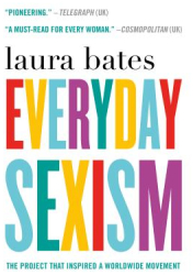Everyday Sexism U S Edition - Laura Bates Author 