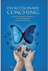 Evolutionary Coaching A Values-Based Approach to Unleashing Human Potential - Richard Barrett Author 