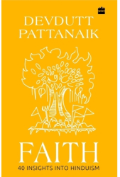 Faith 40 Insights Into Hinduism - Devdutt Pattanaik Author 
