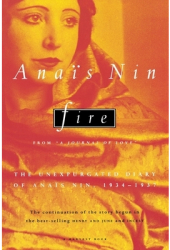 Fire From A Journal of Love the Unexpurgated Diary of Anais Nin 1934-1937 - Anais Nin 