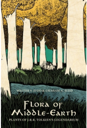 Flora of Middle-Earth Plants of J R R Tolkien s Legendarium - Walter S Judd Author 