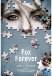 Fox Forever The Jenna Fox Chronicles - Mary E Pearson Author 