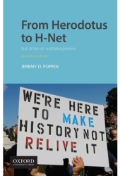 From Herodotus to H-Net The Story of Historiography - Jeremy D Popkin Author 