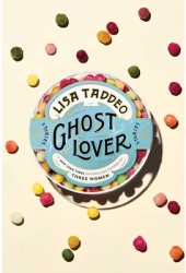 Ghost Lover Stories - Lisa Taddeo Author 