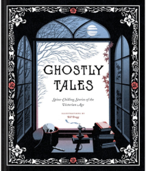 Ghostly Tales Spine-Chilling Stories of the Victorian Age - Various Author
