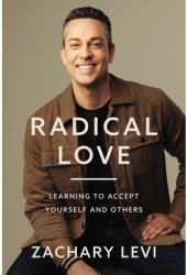 Go Love Yourself A Guide to Radical Acceptance of Yourself and Others - Zachary Levi Author 