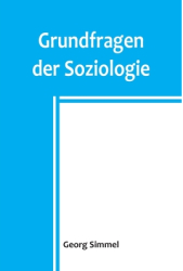 Grundfragen der Soziologie - Georg Simmel Author 