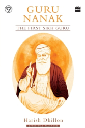 Guru Nanak The First Sikh Guru - Harish Dhillon Author 