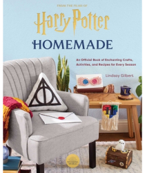 Harry Potter Homemade An Official Book of Enchanting Crafts Activities and Recipes for Every Seaso 