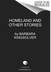Homeland and Other Stories - Barbara Kingsolver Author 