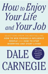 How to Enjoy Your Life and Your Job - Dale Carnegie Author 