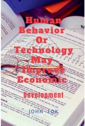 Human Behavior Or Technology May Improve Economic - John Lok Author