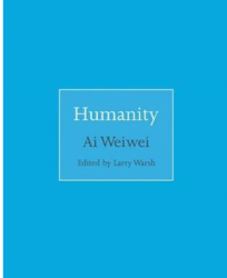 Humanity - Weiwei Ai Author 