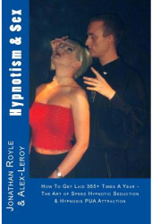Hypnotism Sex - How to Get Laid 365 Times a Year The Art of Speed Hypnotic Seduction Hypnosis Pu 