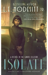 Isolate A Novel in the Grand Illusion - L E Modesitt Author 