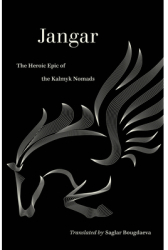 Jangar The Heroic Epic of the Kalmyk Nomads - Saglar Bougdaeva Translator 