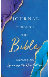 Journal Through the Bible Explore Genesis to Revelation 