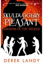 Kingdom of the Wicked Skulduggery Pleasant Book 7 - Derek Landy Author 