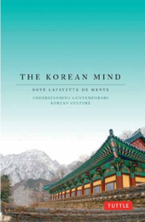 Korean Mind Understanding Contemporary Korean Culture - Boye Lafayette De Mente Author 
