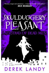 Last Stand of Dead Men Skulduggery Pleasant Book 8 - Derek Landy Author 