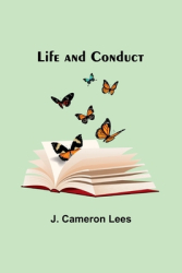 Life and Conduct - J Cameron Lees Author 