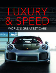 Luxury and Speed World s Greatest Cars - Publications International Ltd Edi 