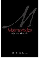 Maimonides Life and Thought - Moshe Halbertal Author 