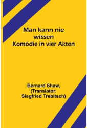 Man kann nie wissen Kom - Bernard Shaw Author 