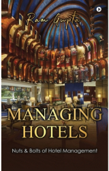 Managing Hotels Nuts Bolts of Hotel Management - Ram Gupta Author 