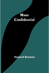 Mars Confidential - Howard Browne Author 