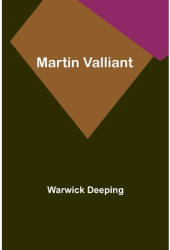 Martin Valliant - Warwick Deeping Author 