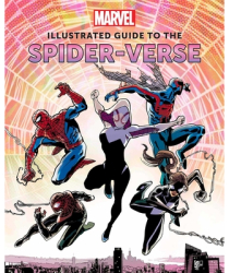 Marvel Comics Illustrated Guide to the Spider-Verse Spider-Man Art Book Spider-Man Miles Morales