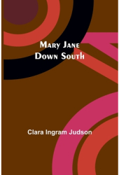 Mary Jane Down South - Clara Ingram Judson Author 
