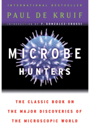 Microbe Hunters - F Gonzalez-Crussi Paul De Kruif 
