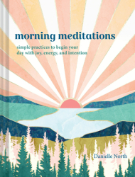 Morning Meditations Simple Practices to Begin Your Day with Joy Energy and Intention - Vesna Asanov 
