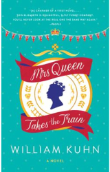 Mrs Queen Takes the Train - William Kuhn Author 