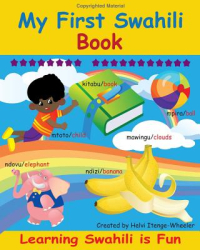 My First Swahili Book Learning Swahili Is Fun - Helvi Itenge Wheeler Author 
