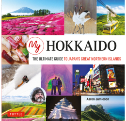 My Hokkaido The Ultimate Guide to Japan s Great Northern Island 