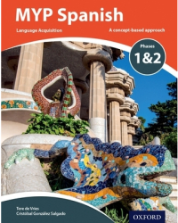 Myp Spanish Language Acquisition Phases 1 2 for Years 1-3 - Tere de Vries Author 