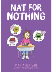Nat for Nothing A Graphic Novel Nat Enough 4 - Maria Scrivan Author 