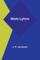 Niels Lyhne - J P Jacobsen Author 