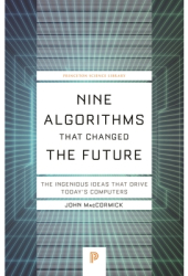 Nine Algorithms That Changed the Future The Ingenious Ideas That Drive Today s Computers - John Macco 