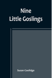 Nine Little Goslings - Susan Coolidge Author 