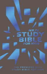 NKJV Study Bible for Kids Grey Blue Cover The Premiere NKJV Study Bible for Kids - Thomas Nelson Publ 