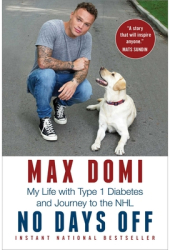 No Days Off My Life with Type 1 Diabetes and Journey to the NHL - Max Domi Author 