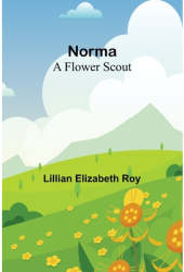 Norma A Flower Scout - Lillian Elizabeth Roy Author 
