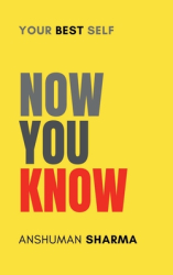 Now You Know - Anshuman Sharma Author 